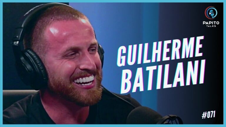 GUILHERME BATILANI – Papito Talks #071