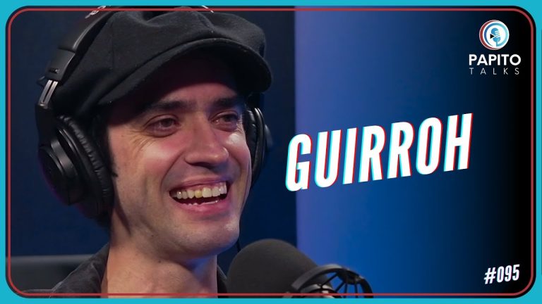 GUIRROH – Papito Talks #095